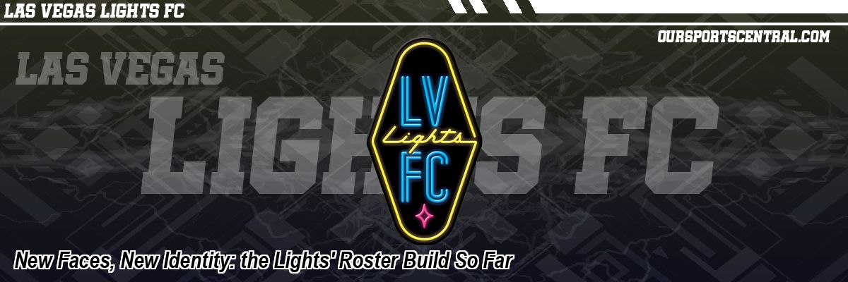 New Faces, New Identity: the Lights' Roster Build So Far