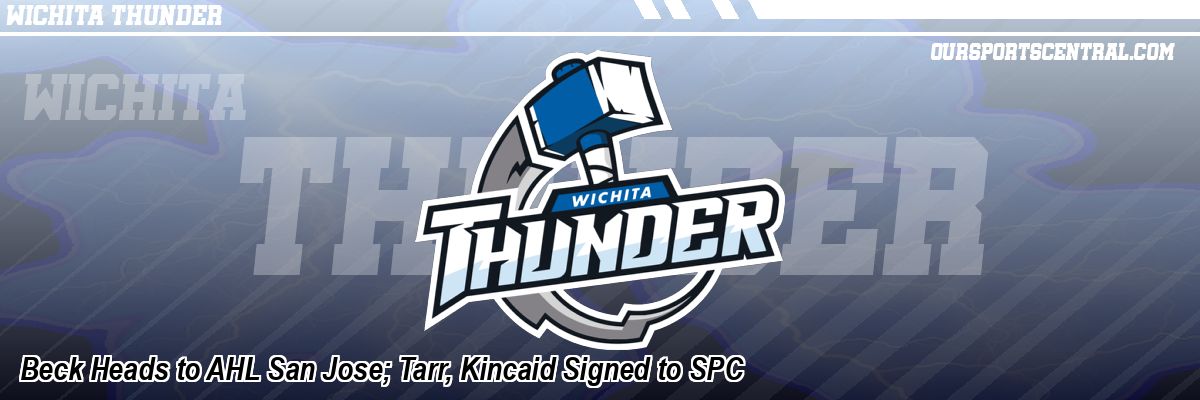 Beck Heads to AHL San Jose; Tarr, Kincaid Signed to SPC