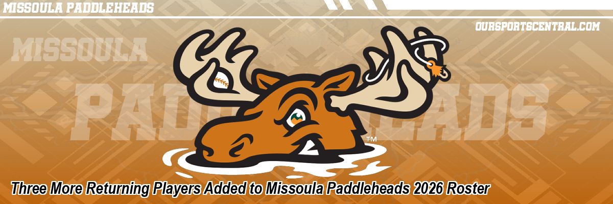 Three More Returning Players Added to Missoula Paddleheads 2026 Roster