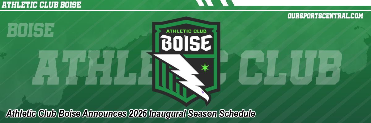 Athletic Club Boise Announces 2026 Inaugural Season Schedule