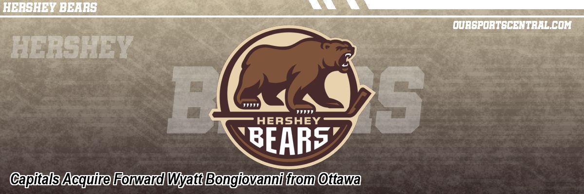 Capitals Acquire Forward Wyatt Bongiovanni from Ottawa