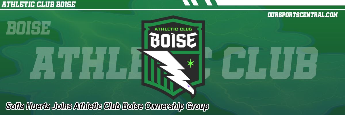 Sofia Huerta Joins Athletic Club Boise Ownership Group