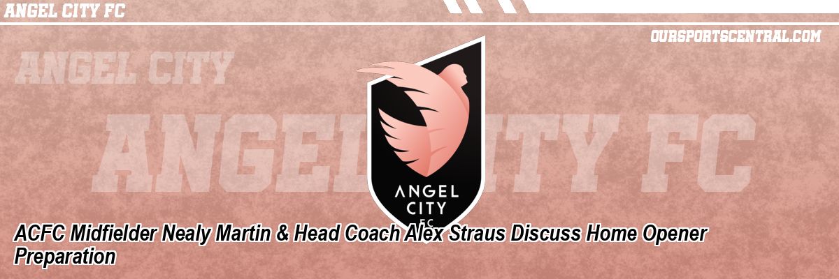 ACFC Midfielder Nealy Martin & Head Coach Alex Straus Discuss Home Opener Preparation