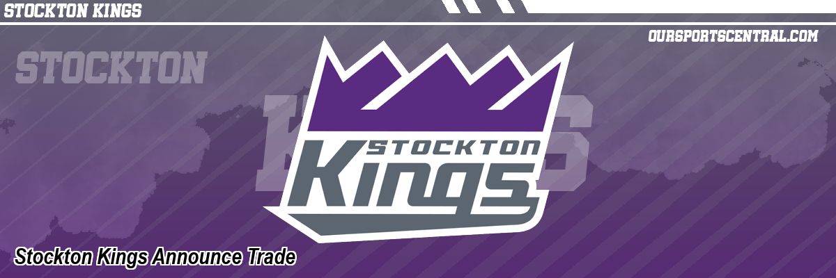 Stockton Kings Announce Trade
