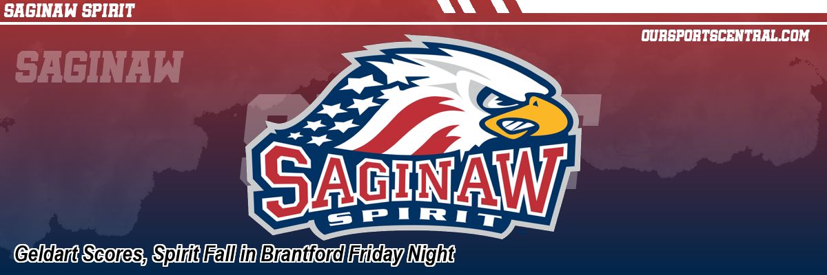 Geldart Scores, Spirit Fall in Brantford Friday Night