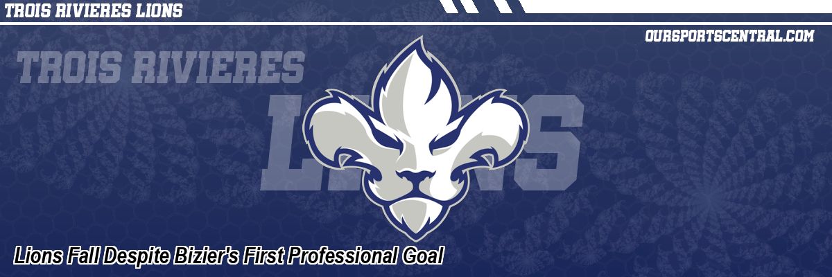 Lions Fall Despite Bizier's First Professional Goal