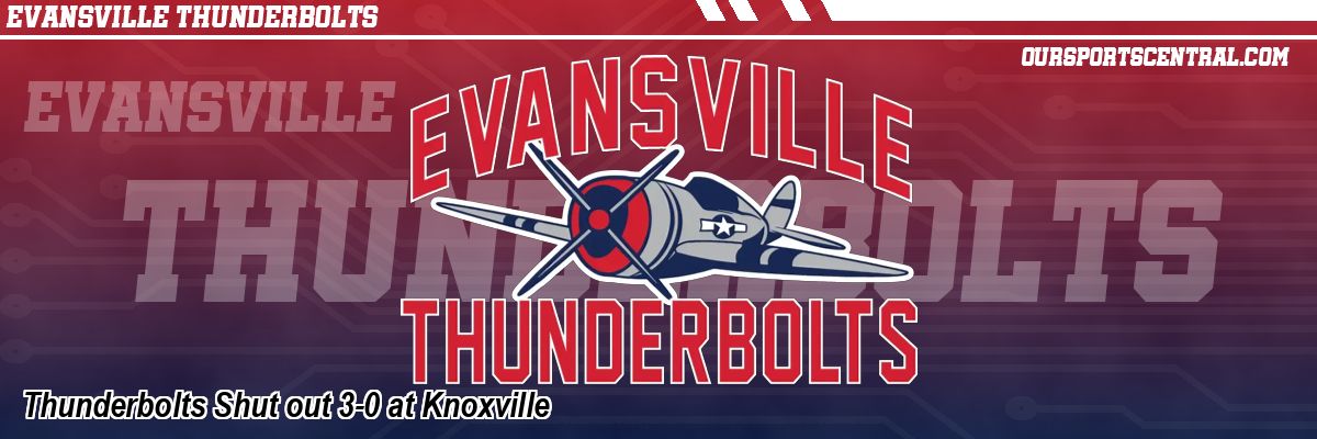Thunderbolts Shut out 3-0 at Knoxville