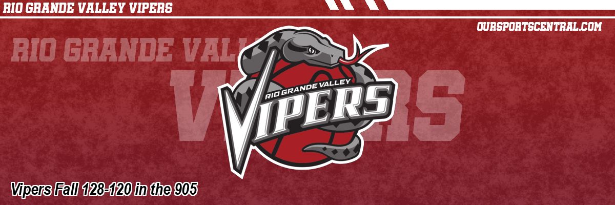Vipers Fall 128-120 in the 905