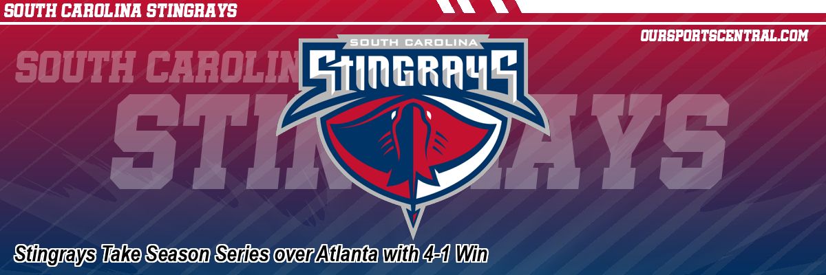 Stingrays Take Season Series over Atlanta with 4-1 Win