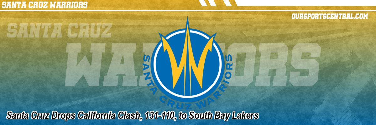 Santa Cruz Drops California Clash, 131-110, to South Bay Lakers