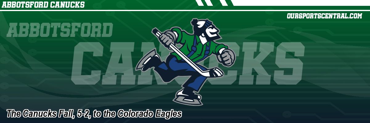The Canucks Fall, 5-2, to the Colorado Eagles