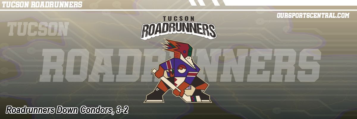 Roadrunners Down Condors, 3-2
