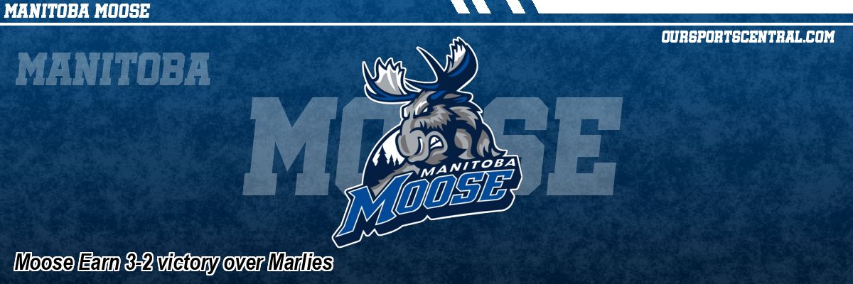 Moose Earn 3-2 victory over Marlies
