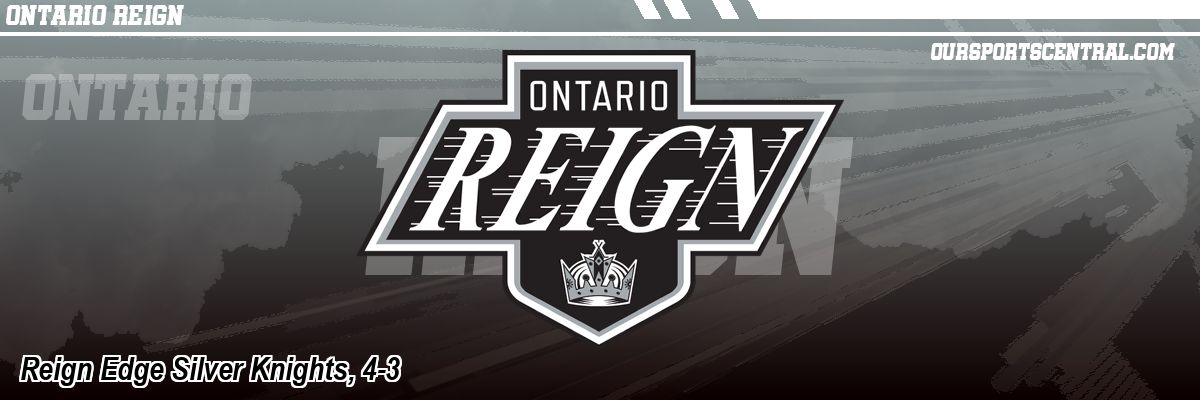 Reign Edge Silver Knights, 4-3