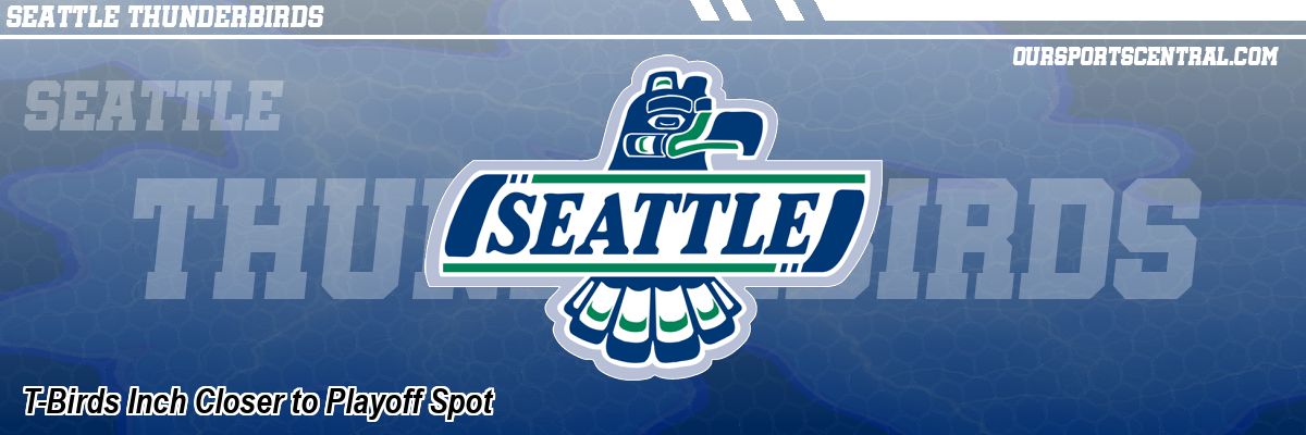 T-Birds Inch Closer to Playoff Spot