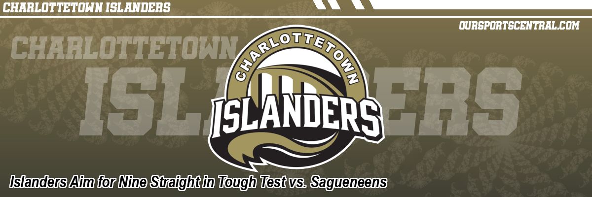 Islanders Aim for Nine Straight in Tough Test vs. Sagueneens