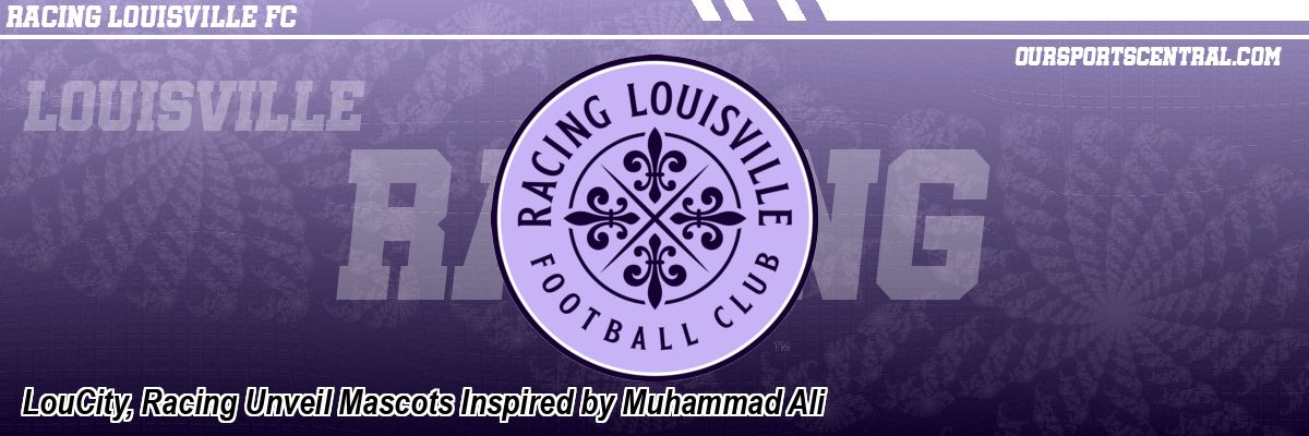 LouCity, Racing Unveil Mascots Inspired by Muhammad Ali