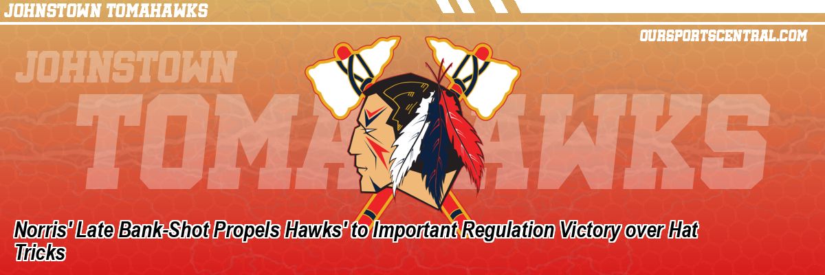 Norris' Late Bank-Shot Propels Hawks' to Important Regulation Victory over Hat Tricks