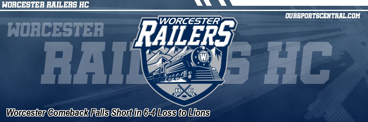 Worcester Comeback Falls Short in 6-4 Loss to Lions
