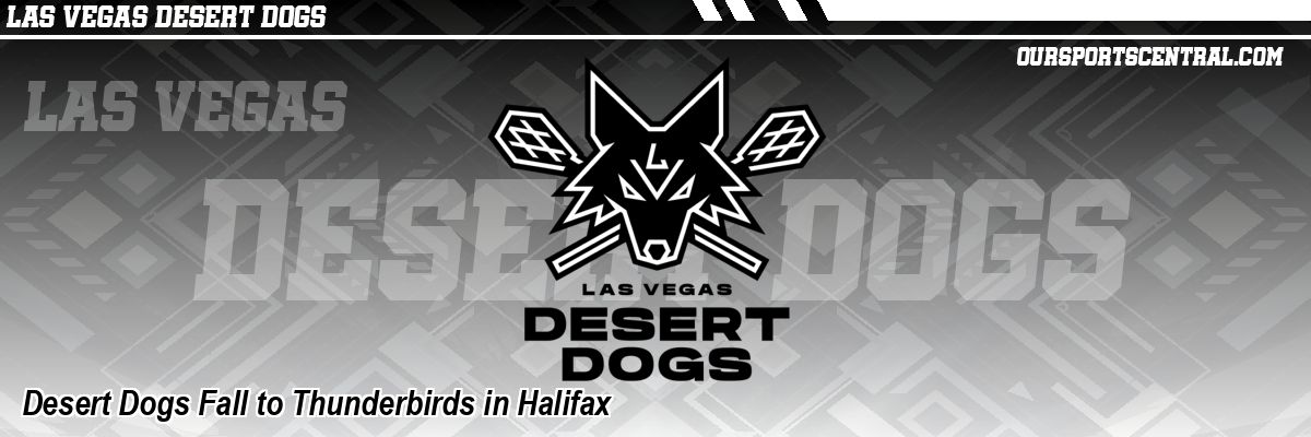 Desert Dogs Fall to Thunderbirds in Halifax