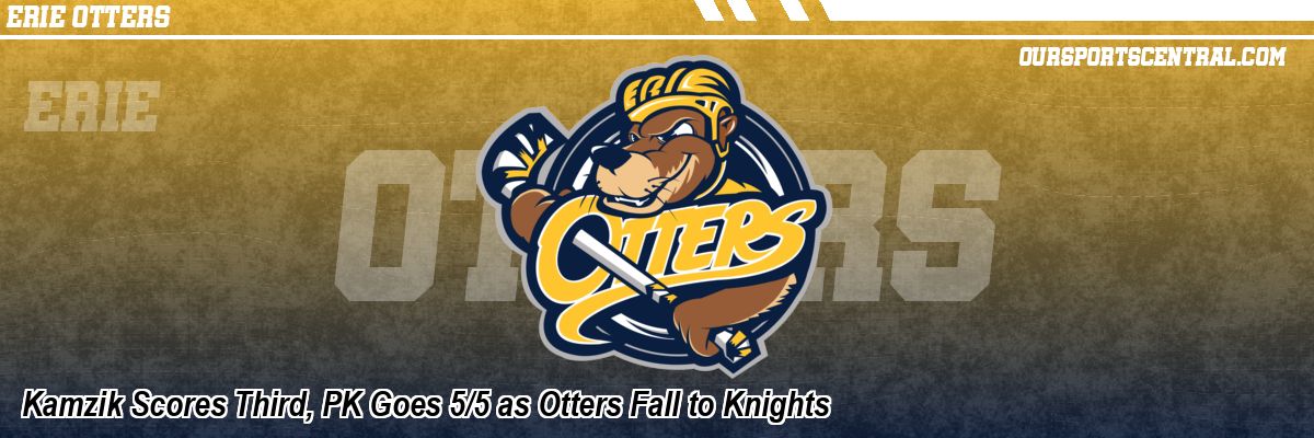 Kamzik Scores Third, PK Goes 5/5 as Otters Fall to Knights