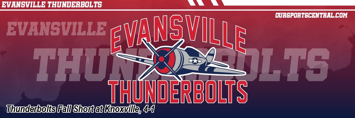 Thunderbolts Fall Short at Knoxville, 4-1