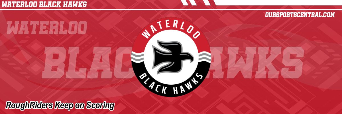 RoughRiders Keep on Scoring