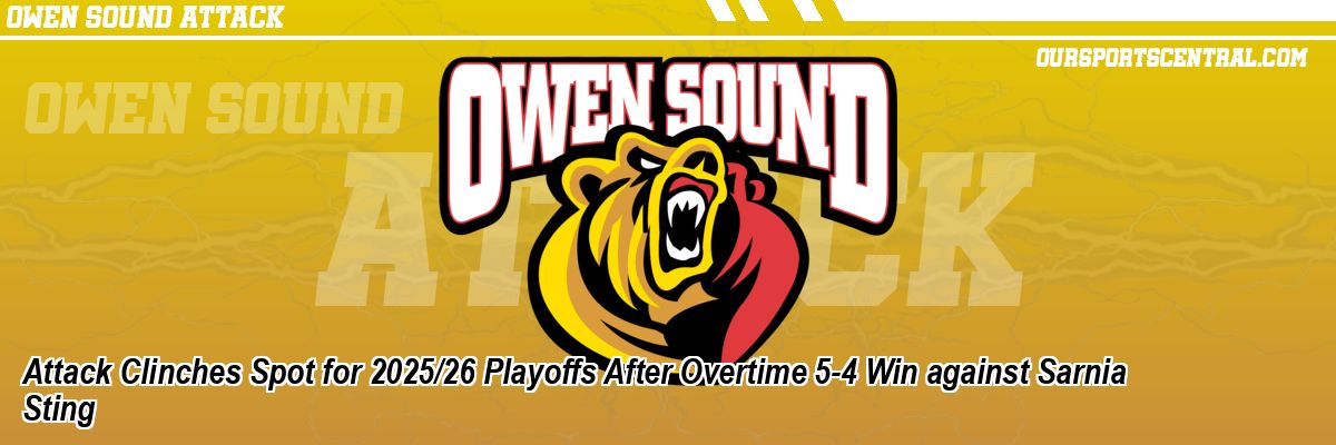 Attack Clinches Spot for 2025/26 Playoffs After Overtime 5-4 Win against Sarnia Sting