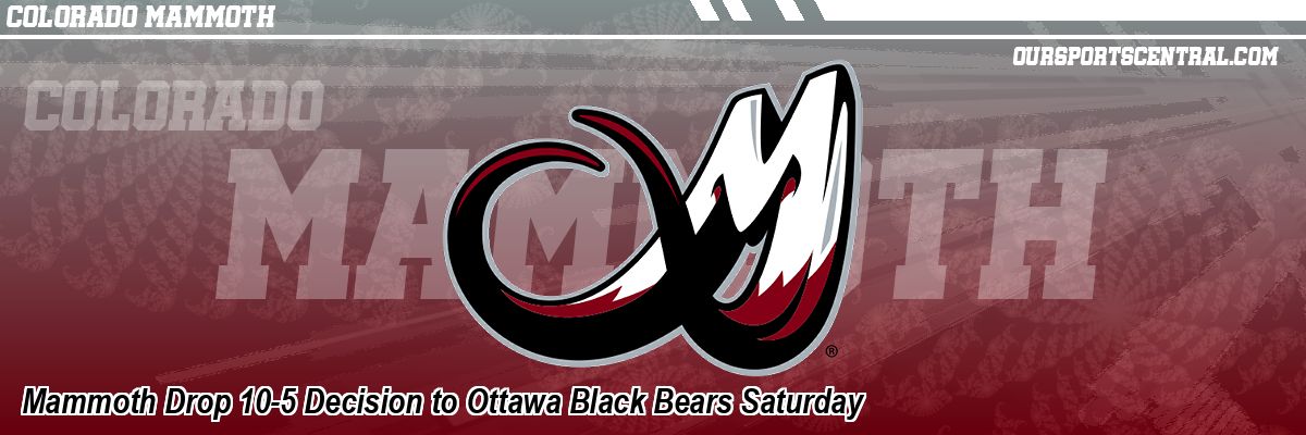 Mammoth Drop 10-5 Decision to Ottawa Black Bears Saturday