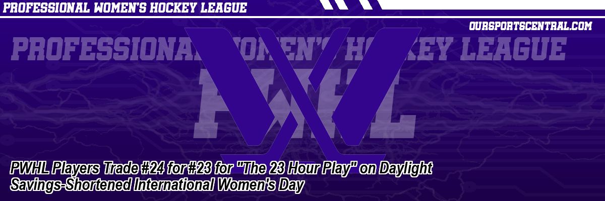 PWHL Players Trade #24 for #23 for 
