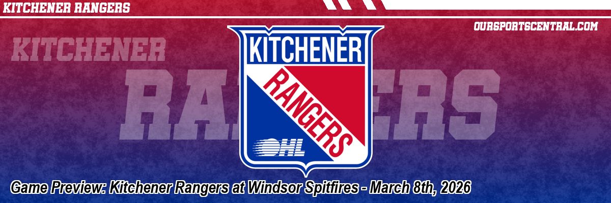 Game Preview: Kitchener Rangers at Windsor Spitfires - March 8th, 2026