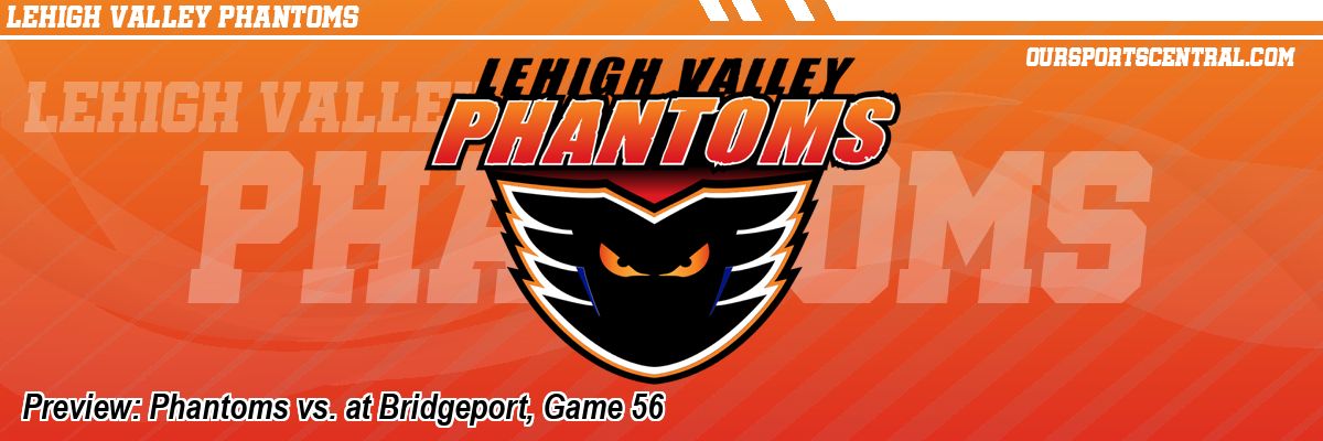 Preview: Phantoms vs. at Bridgeport, Game 56