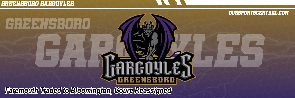 Faremouth Traded to Bloomington, Goure Reassigned