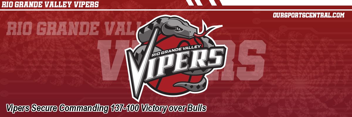 Vipers Secure Commanding 137-100 Victory over Bulls
