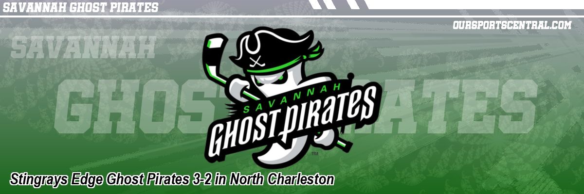 Stingrays Edge Ghost Pirates 3-2 in North Charleston