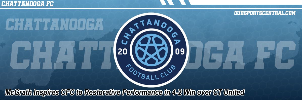 McGrath Inspires CFC to Restorative Performance in 4-2 Win over CT United