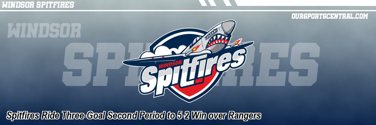 Spitfires Ride Three-Goal Second Period to 5-2 Win over Rangers