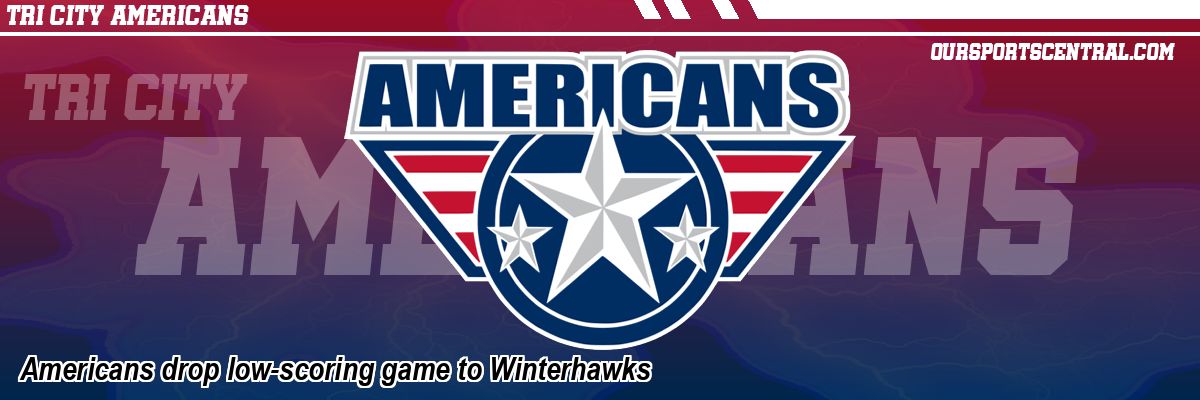 Americans drop low-scoring game to Winterhawks