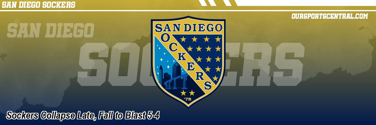 Sockers Collapse Late, Fall to Blast 5-4
