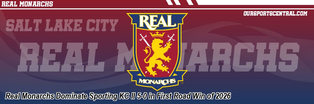 Real Monarchs Dominate Sporting KC II 5-0 in First Road Win of 2026