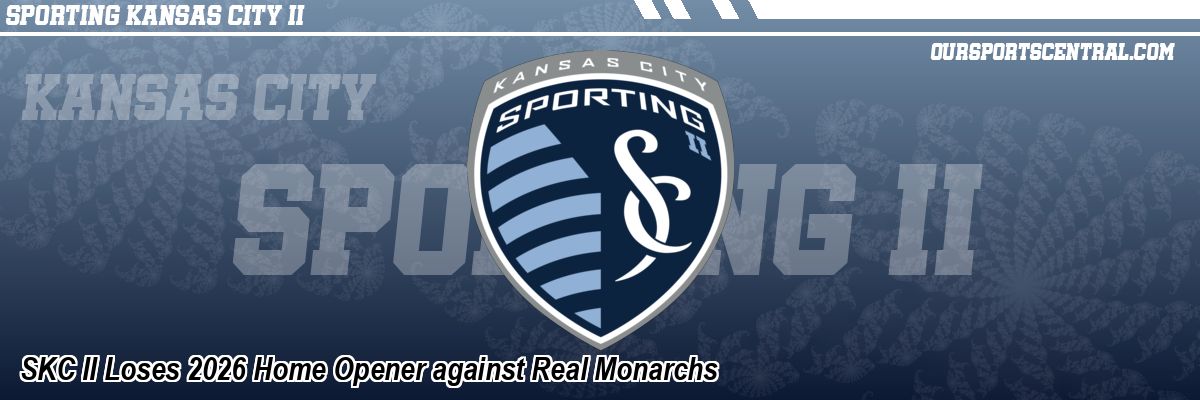 SKC II Loses 2026 Home Opener against Real Monarchs