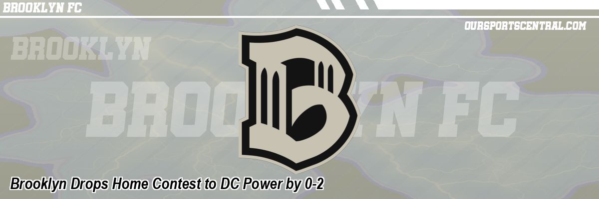 Brooklyn Drops Home Contest to DC Power by 0-2