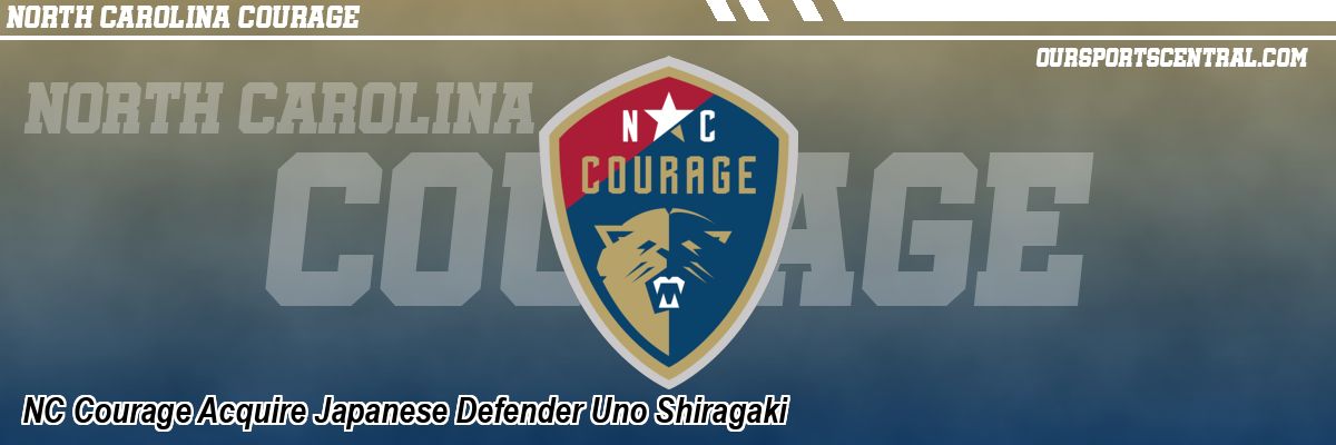 NC Courage Acquire Japanese Defender Uno Shiragaki