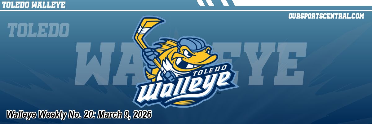 Walleye Weekly No. 20: March 9, 2026
