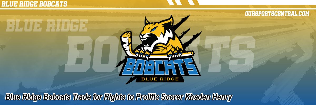 Blue Ridge Bobcats Trade for Rights to Prolific Scorer Khaden Henry