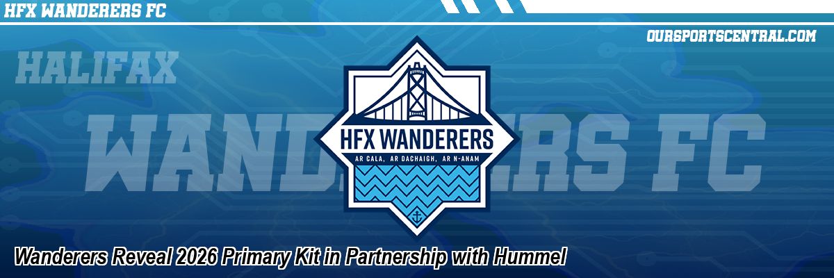 Wanderers Reveal 2026 Primary Kit in Partnership with Hummel