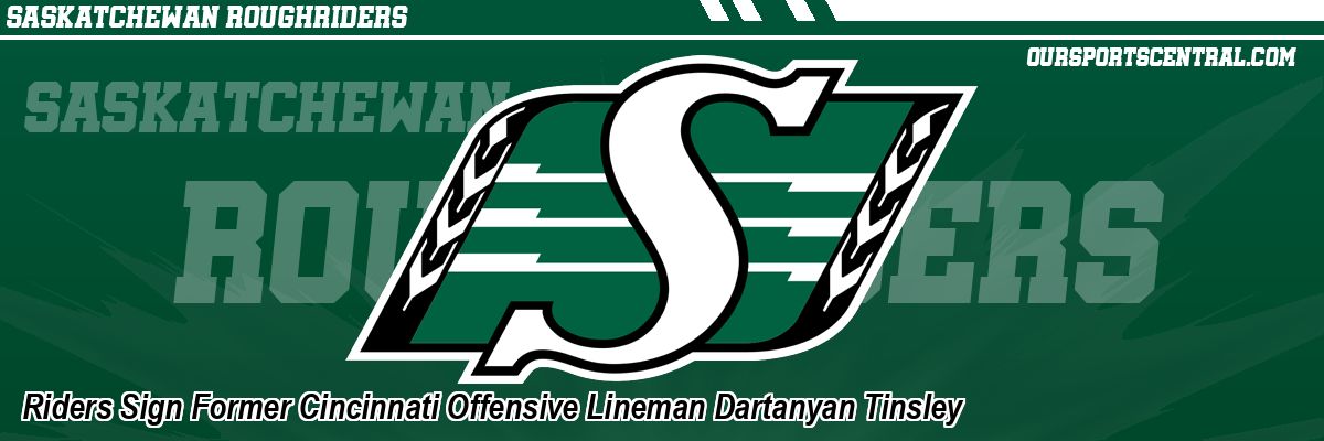 Riders Sign Former Cincinnati Offensive Lineman Dartanyan Tinsley