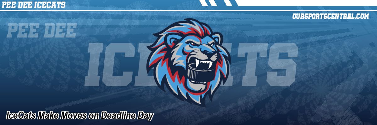 IceCats Make Moves on Deadline Day