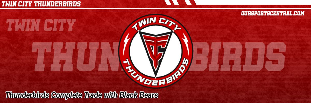 Thunderbirds Complete Trade with Black Bears