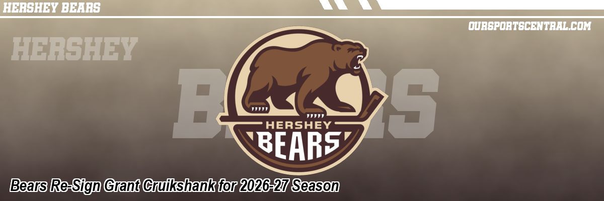 Bears Re-Sign Grant Cruikshank for 2026-27 Season